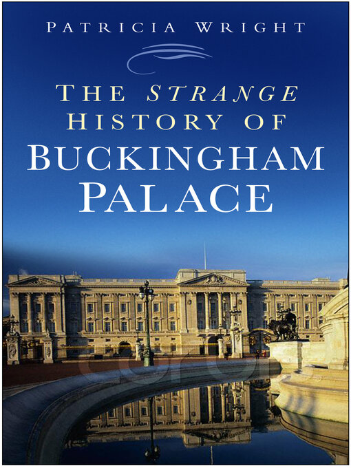 Title details for The Strange History of Buckingham Palace by Patricia Wright - Available